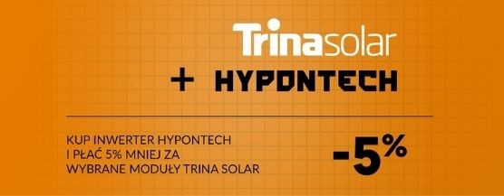 5% zniżki na moduły Trina Solar przy zakupie falowników Hypontech